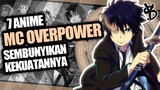 7 Rekomendasi Anime MC Overpower Menyembunyikan Kekuatannya!