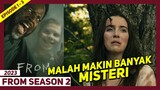 Di Season 2 Malah Makin Banyak Misteri - Alur Cerita From Season 2 Episode 1 - 3 Indonesia