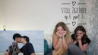 Rachel Reacts: Still 2gether Ep.5 Part 1