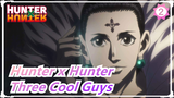 [Hunter x Hunter/MAD] Three Cool Guys_2