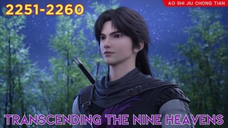 😈Transcending The Nine Heavens 2251 - 2260 💫 Alur Cerita Donghua Ao Shi Jiu Chong Tian versi Novel