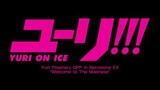 YURI!!! ON ICE WELCOME TO MADNESS