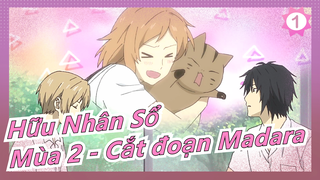 [Hữu Nhân Sổ] Mùa 2 - Cắt đoạn Madara_A