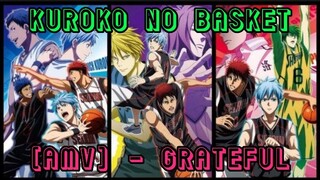 KUROKO NO BASKET : [AMV] - GRATEFUL