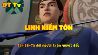 Linh Kiếm Tôn_Tập 38-Ta đợi ngươi trận quyết đấu