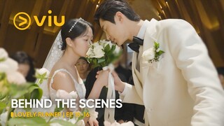 [BEHIND THE SCENES] EP 15-16 | Lovely Runner | Byeon Woo Seok, Kim Hye Yoon | Viu (ENG SUB)