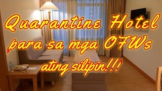 OFWs Quarantine Hotel tara ating silipin!!!