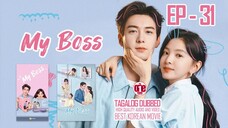 My Boss - EP31 Tagalog Dubbed HQ