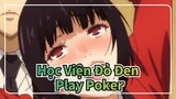 [Học Viện Đỏ Đen AMV]Play Poker — Prop/SEBii