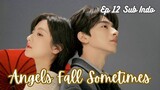 Angels Fall Sometimes (2024) Chinese Drama Ep.12 Sub Indo