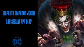 SIAPA ITU EMPEROR JOKER DAN SEKUAT APA DIA?