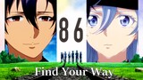 Eighty Six AMV Find Your Way (Shin x Lena)