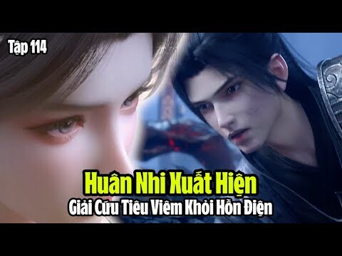 Đấu Phá Thương Khung Phần 5 Tập 114 Thuyết Minh Full HD | 斗破苍穹年番 第114集 | Gặp Lại Huân Nhi