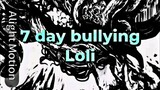 7 day bullying Loli(Final day)