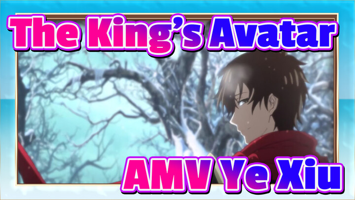 The King's Avatar [AMV] Ye Xiu: Apa? Takut Aku Menang Lagi?