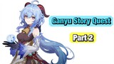 Ganyu Story Quest Gameplay Part 2 | Genshin Impact
