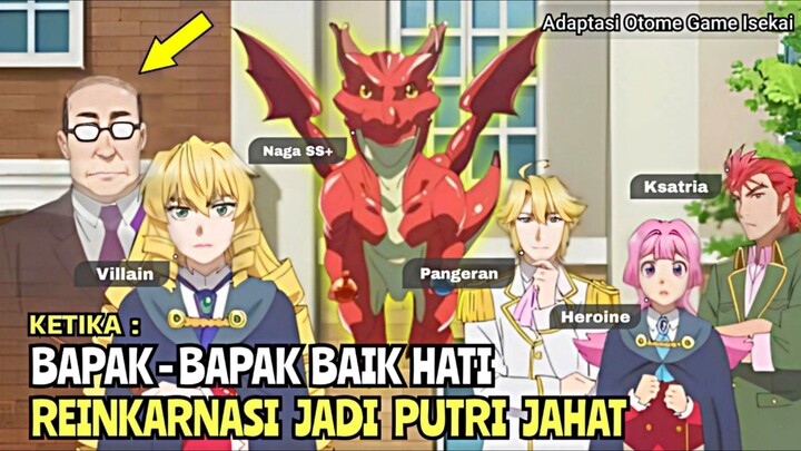 Bapak-bapak Baik Hati Ini Bereinkarnasi Malah Jadi Villain | Tingkahnya Bikin Ngakak!!