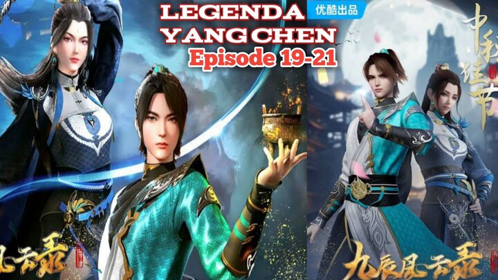 THE LEGEND OF YANG CHEN [EPISODE 19-21]