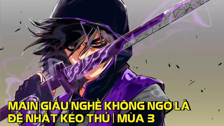 "Thanh Niên Giấu Nghề Không Ngờ Là Đệ Nhất Kéo Thủ" Mùa 3 | Review Anime | Tóm Tắt Anime