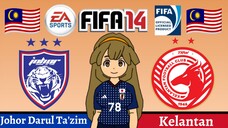 FIFA 14 | Johor Darul Ta'zim VS Kelantan