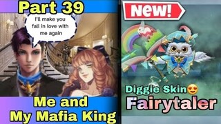 Part 39 Me and My Mafia King |  Diggie - Fairytaler MLBB