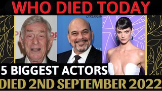 Biggest Actors Who Died Today 2nd September 2022 - Who Died Today 2022