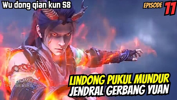 Pukul mundur jendral gerbang yuan | SPOILER wu dong qian kun s8