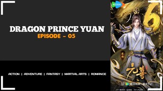 [ DRAGON PRINCE YUAN ] SUB INDONESIA EPISODE - 05