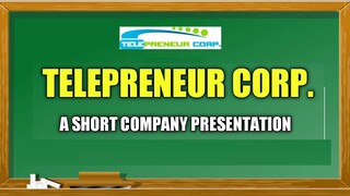 A SHORT COMPANY PRESENTATION OF TPC | TELEPRENEUR CORP