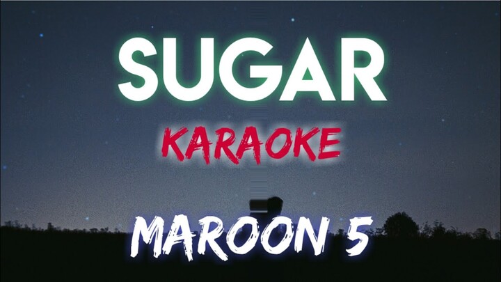 SUGAR - MAROON 5 (KARAOKE VERSION)
