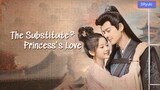 The Substitute Princess's Love Episode 17