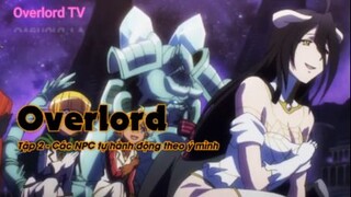 Overlord Tập 2 - Các NPC tự hành động theo ý mình