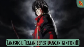 Gintama - Takasugi, Teman Seperjuangan Gintoki!!!