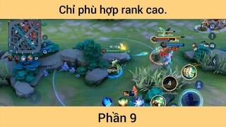 Chỉ phù hợp rank cao p9