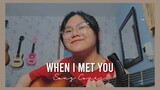 When I Met You Song Cover