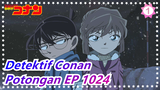 Detektif Conan | 
Potongan EP 1023_A