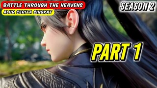 Alur singkat donghua BATTLE THROUGH THE HEAVENS season 2 part 1