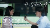 Hi, Schoolmate! | Episode 1: Unexpected Serendipity (Eng Subs)