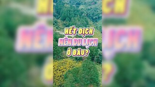 Hết dịch nên du lịch ở đâu