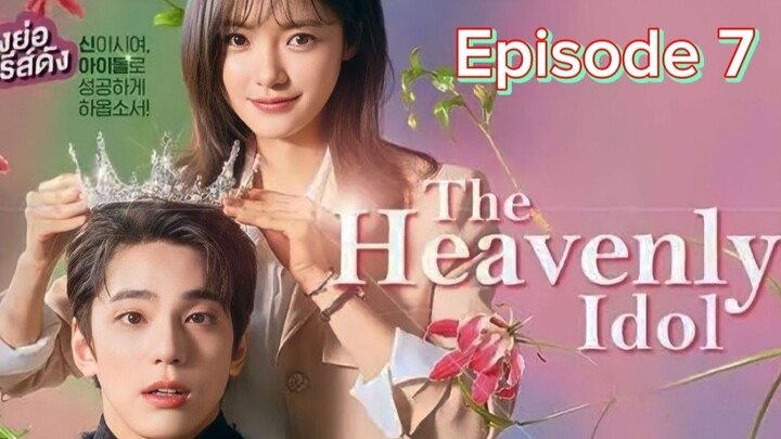 The heavenly Idol Episode 7