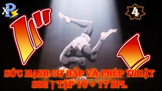 Review Anime | Mashle SS2 Tập 16 +17 | Phép Thuật Và Cơ Bắp 2 Tập 4 + 5 | Bong Bóng Ma Thuật Mạnh Mẽ