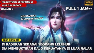 LELUHUR YG SELALU DI REMEHKAN, PADAHAL KEKUATANNYA DI LUAR NALAR CUY - alur donghua 1 jam #3