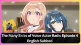 The Many Sides of Voice Actor Radio Episode 4 English Subbed