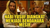 NABI YUSUF DIANGKAT MENJADI BENDAHARA MESIR - ALUR FILM NABI YUSUF #17