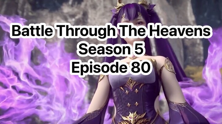 Battle Through The Heavens Season 5 Episode 80