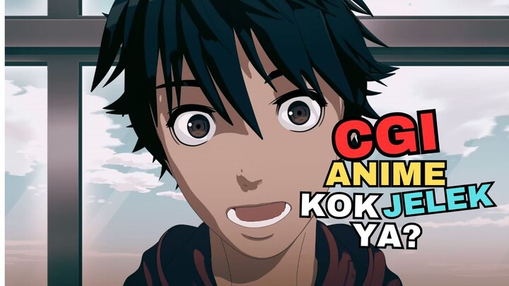 CGI Anime kok JELEK ya?