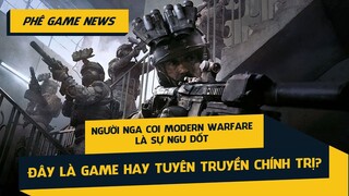 Phê Game News #50: Modern Warfare bị coi là thứ ngu dốt trong mắt người Nga
