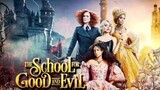 The School for Good and Evil โรงเรียนแห่งความดีและความชั่ว [แนะนำหนังมาแรง]