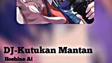 DJ Kutukan Mantan ver Ai Hoshino (≧▽≦)(≧▽≦)
