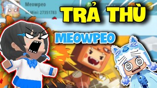 MẶP DORAM TRẢ THÙ TROLL MEOWPEO CHO MẶC ĐỒ BỰA VÀO SẢNH LIÊN THÔNG TRONG MINI WORLD